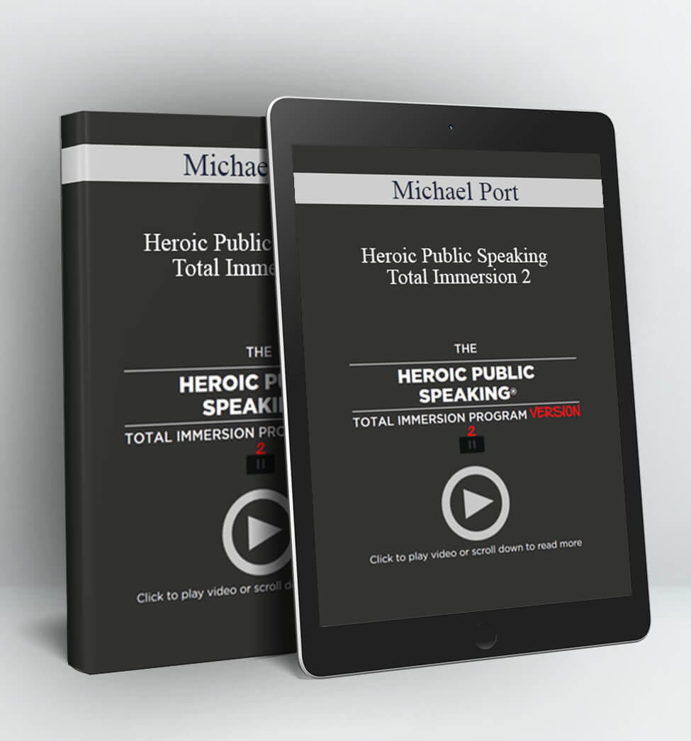 Heroic Public Speaking Total Immersion 2 - Michael Port