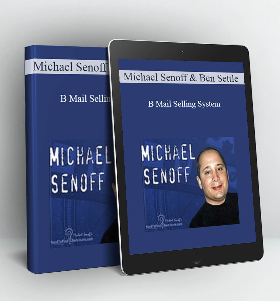 B Mail Selling System - Michael Senoff & Ben Settle