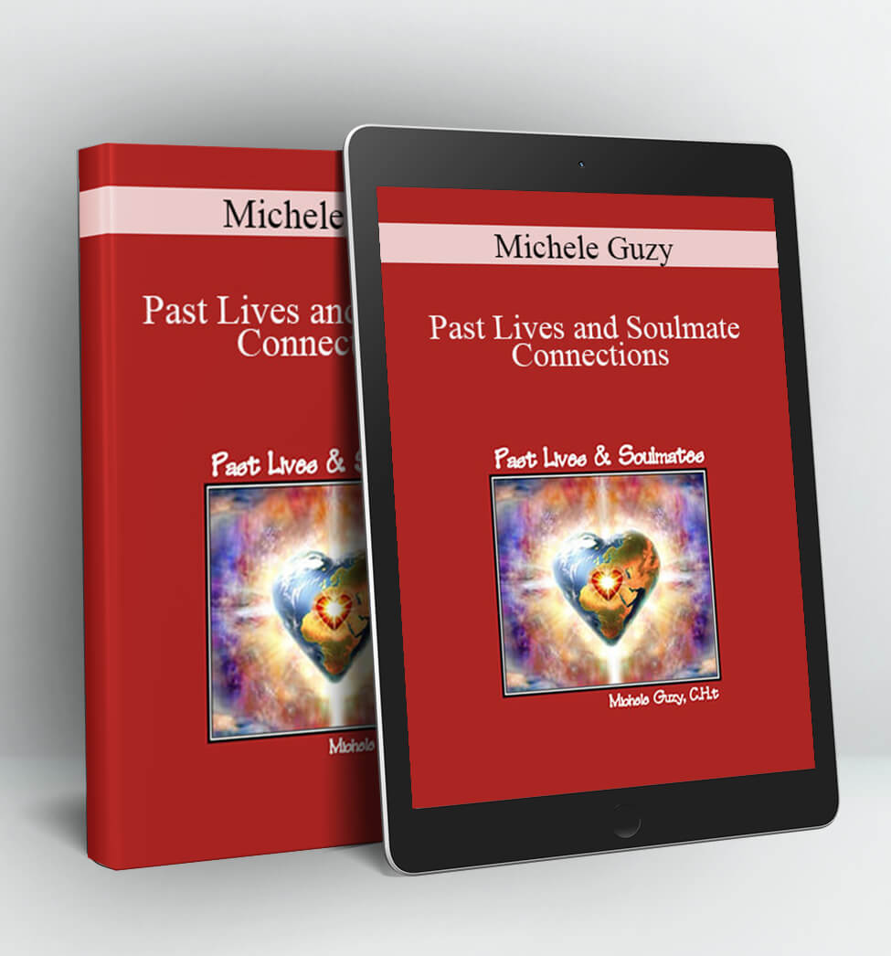 Past Lives and Soulmate Connections - Michele Guzy