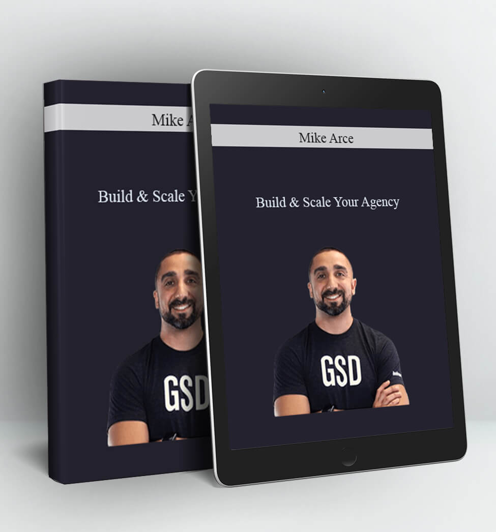 Build & Scale Your Agency - Mike Arce