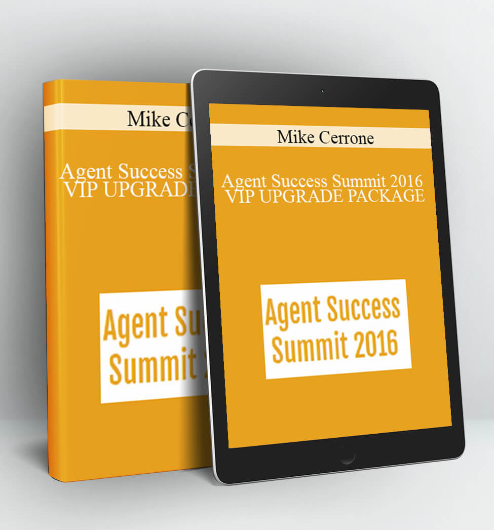 Agent Success Summit 2016 VIP UPGRADE PACKAGE [Real Estate] - Mike Cerrone
