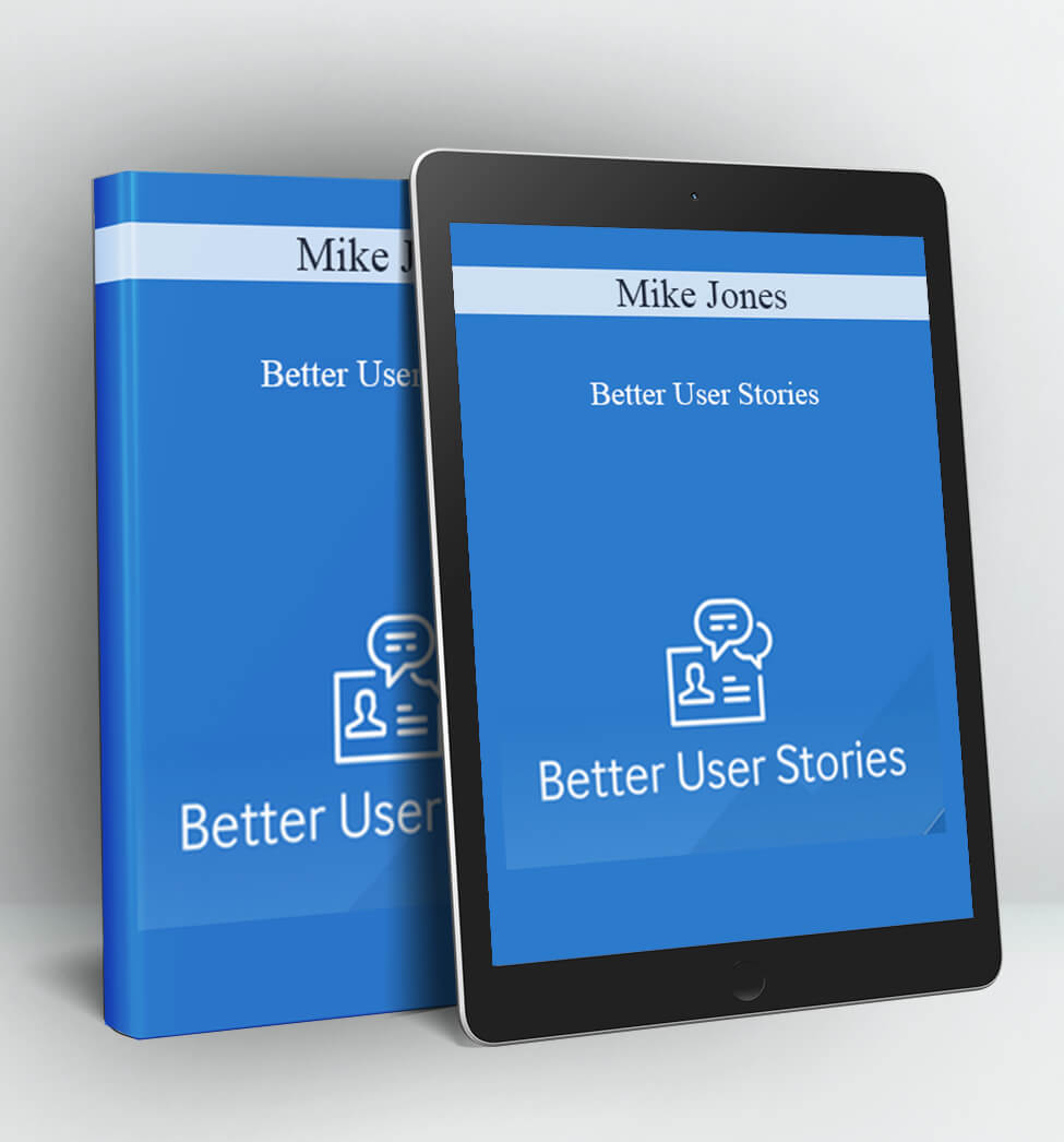 Better User Stories - Mike Jones