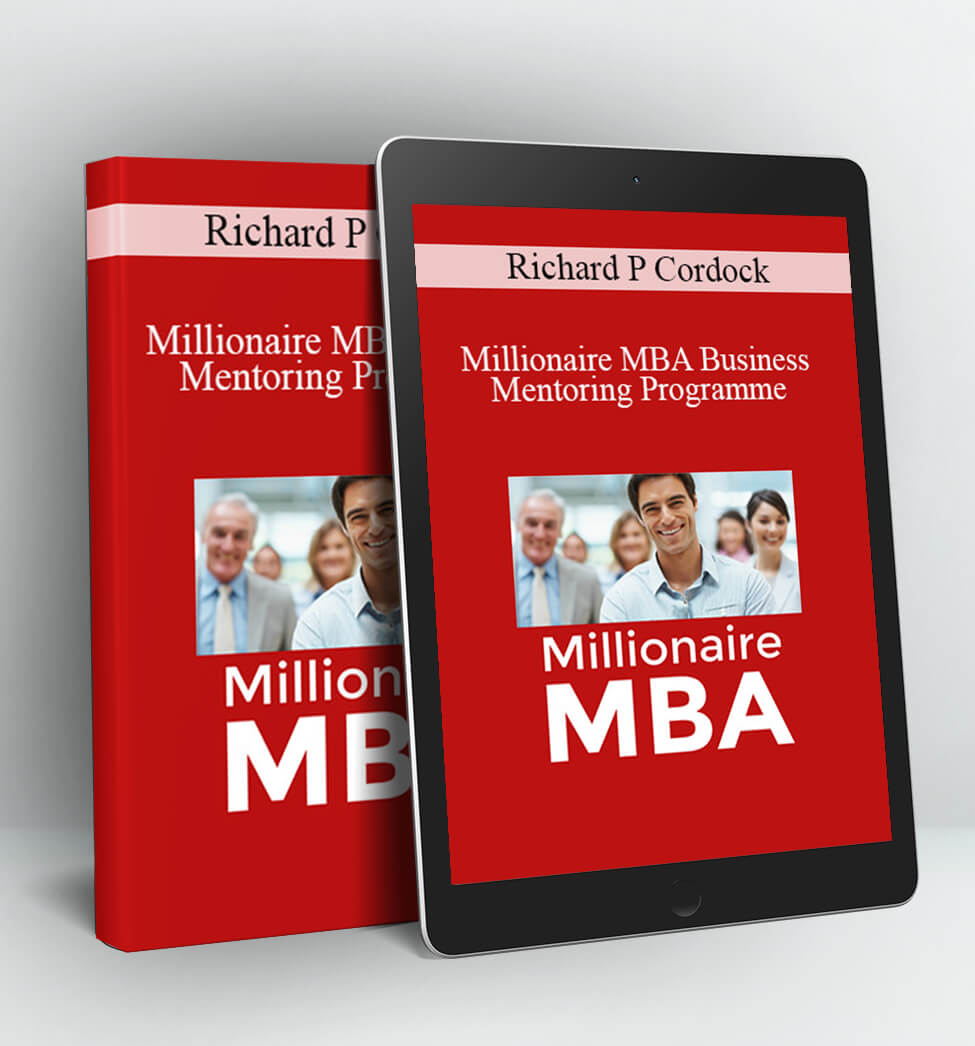 Millionaire MBA Business Mentoring Programme - Richard P Cordock