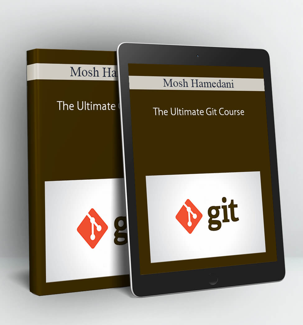 The Ultimate Git Course - Mosh Hamedani