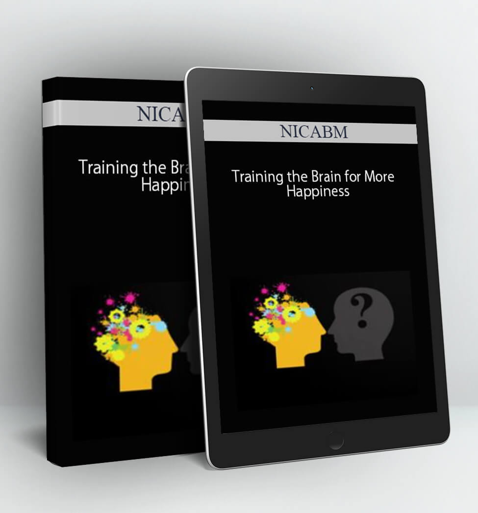 Training the Brain for More Happiness - NICABM