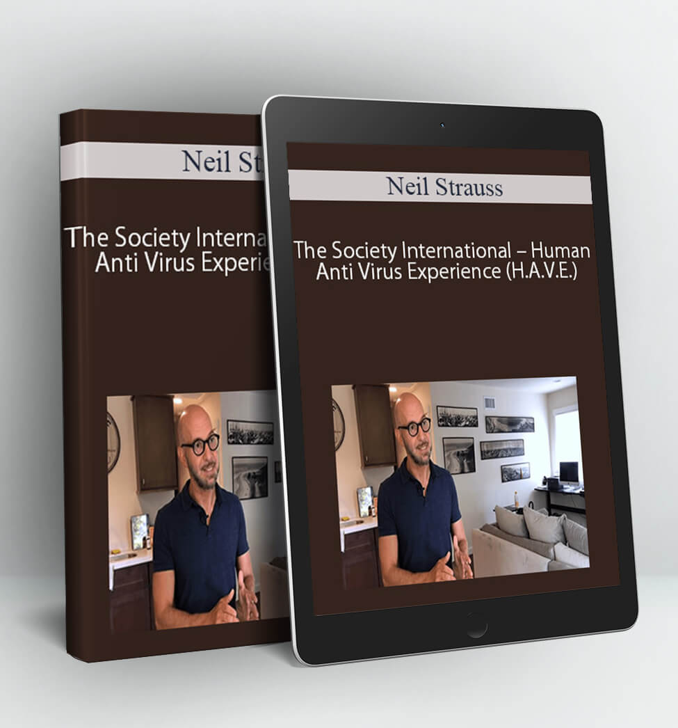 The Society International – Human Anti Virus Experience (H.A.V.E.) - Neil Strauss