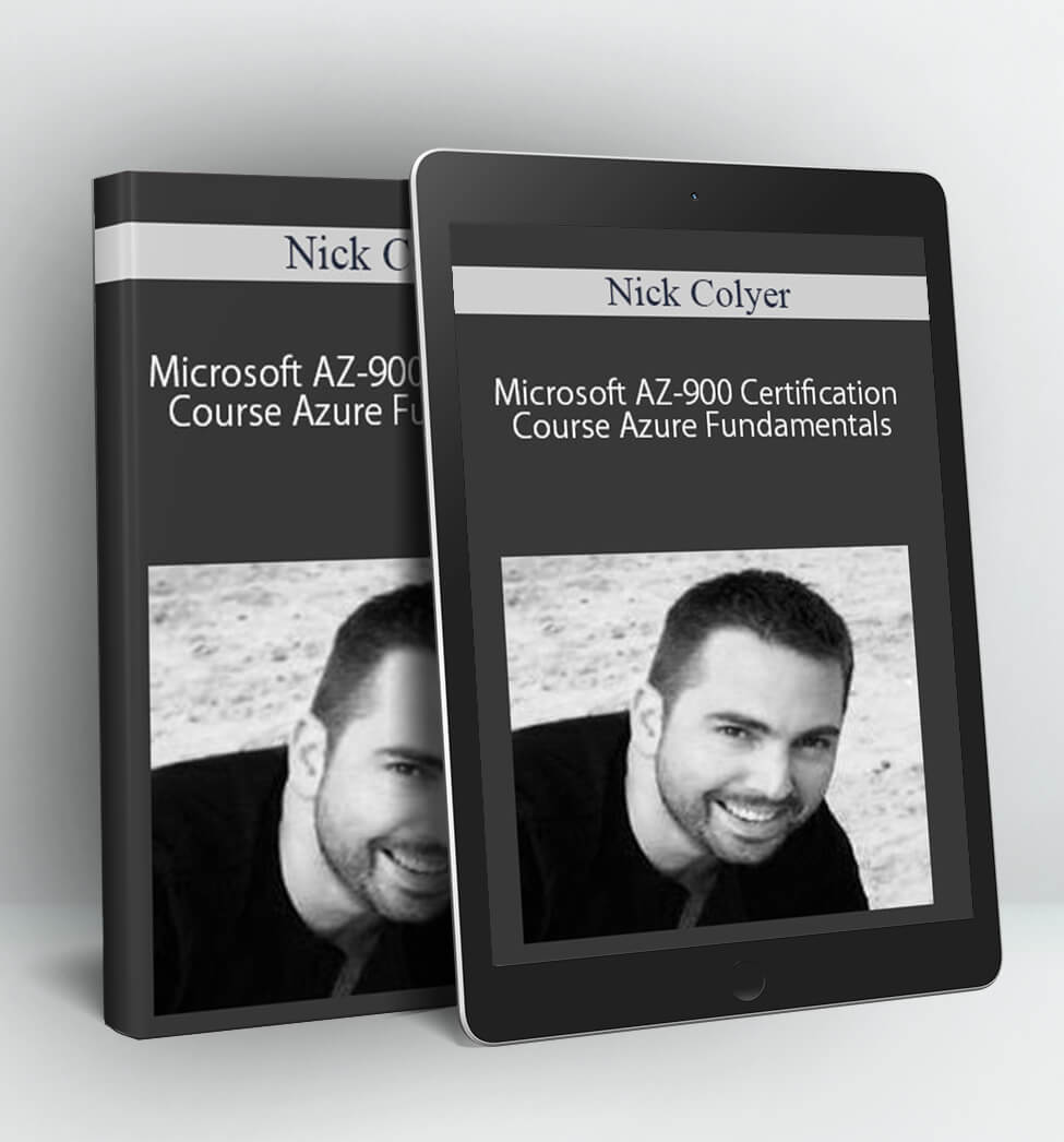 Microsoft AZ-900 Certification Course Azure Fundamentals - Nick Colyer