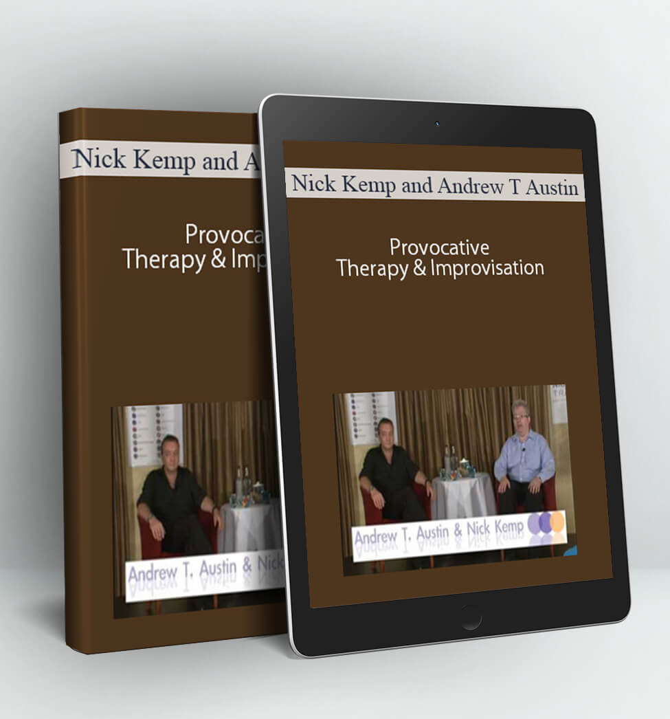 Provocative Therapy & Improvisation - Nick Kemp and Andrew T Austin