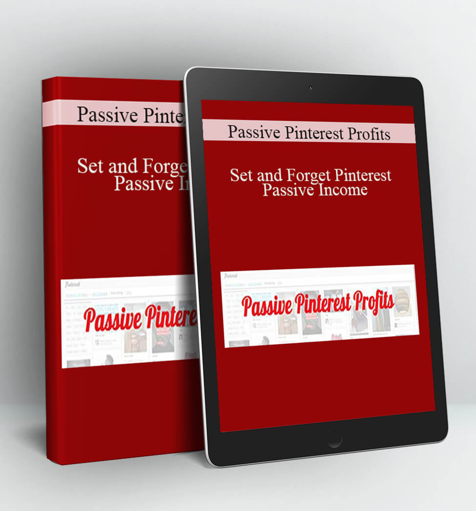 Set and Forget Pinterest Passive Income - Passive Pinterest Profits