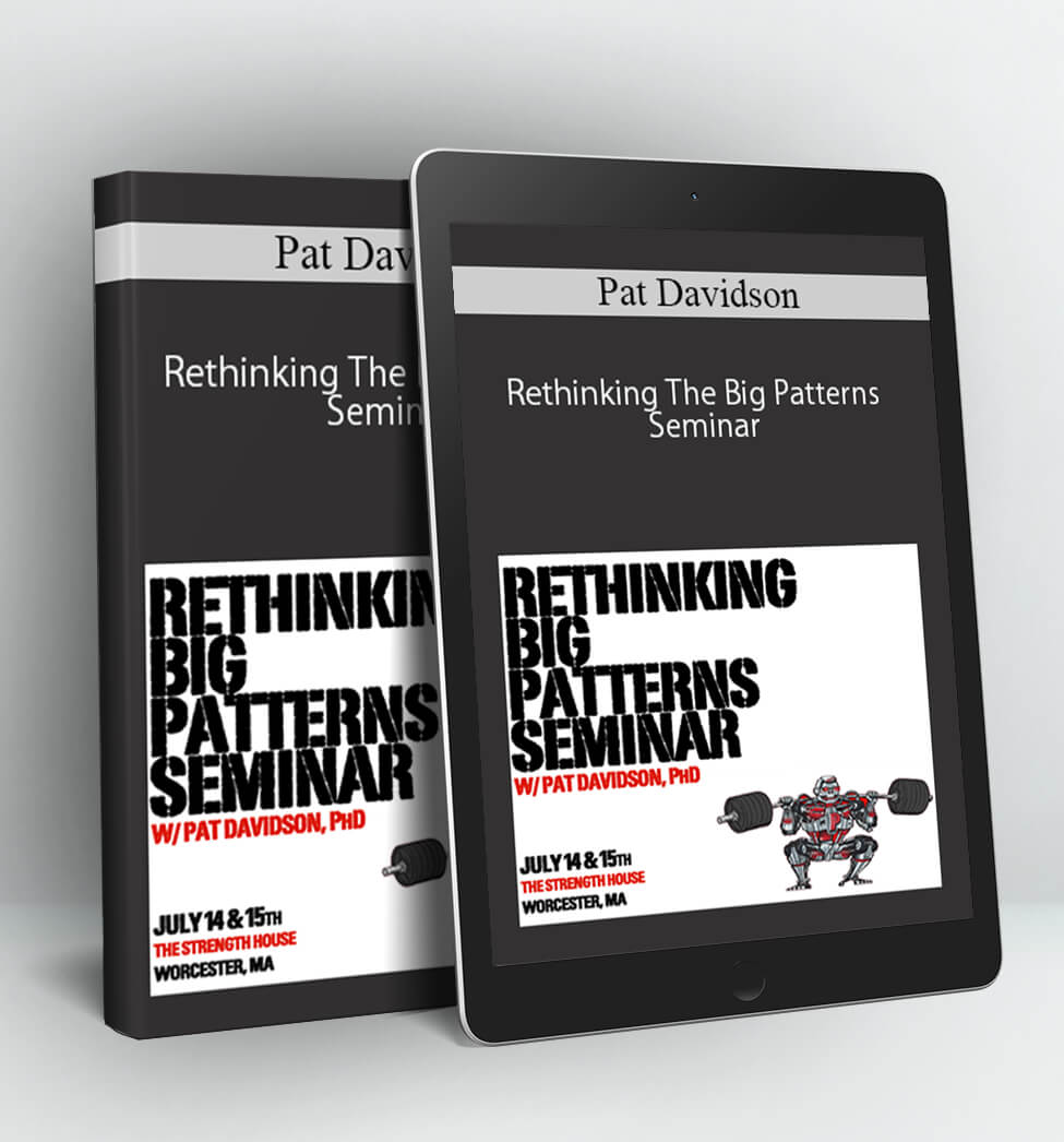 Rethinking The Big Patterns Seminar - Pat Davidson