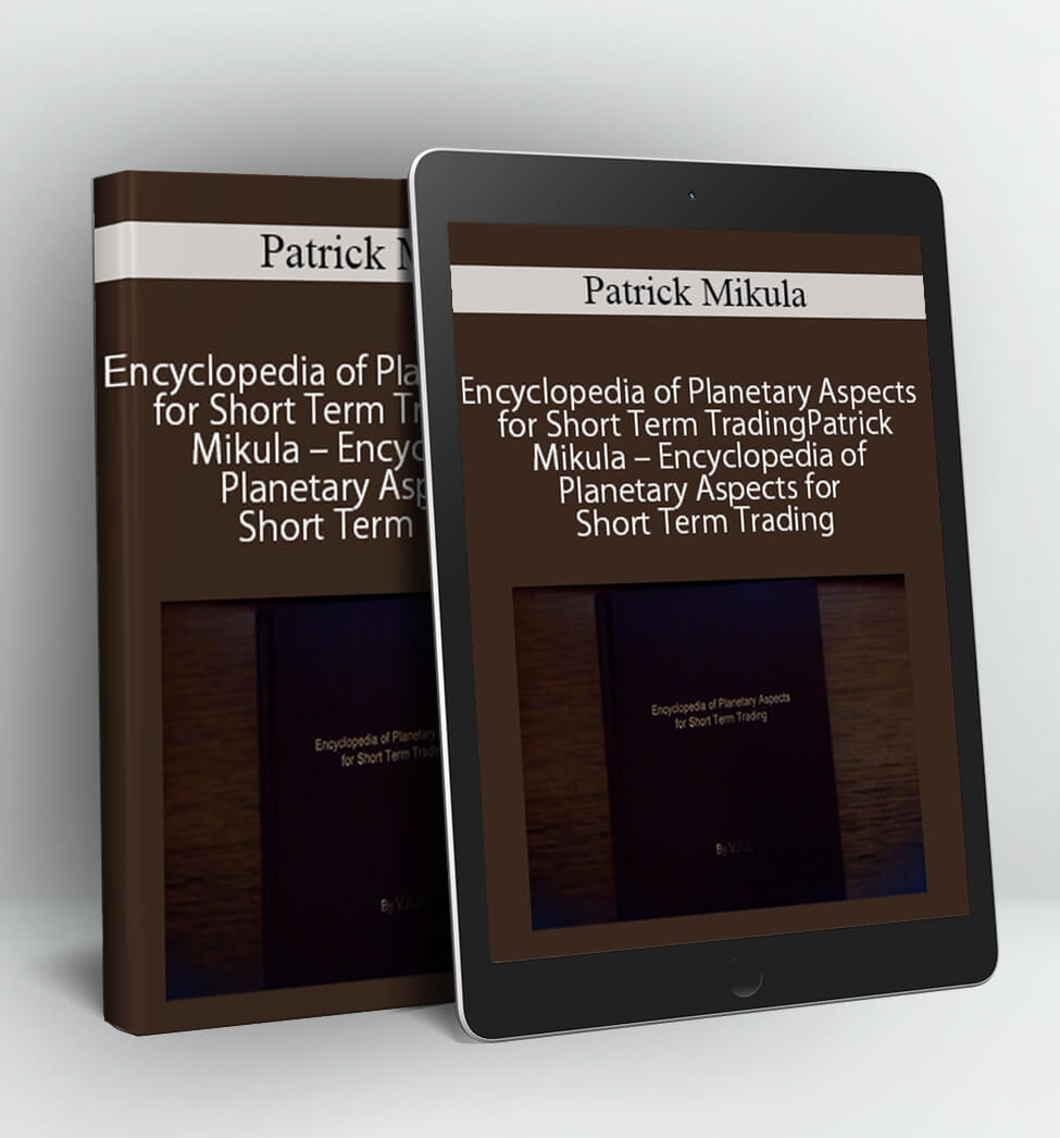Encyclopedia of Planetary Aspects for Short Term TradingPatrick Mikula – Encyclopedia of Planetary Aspects for Short Term Trading - Patrick Mikula
