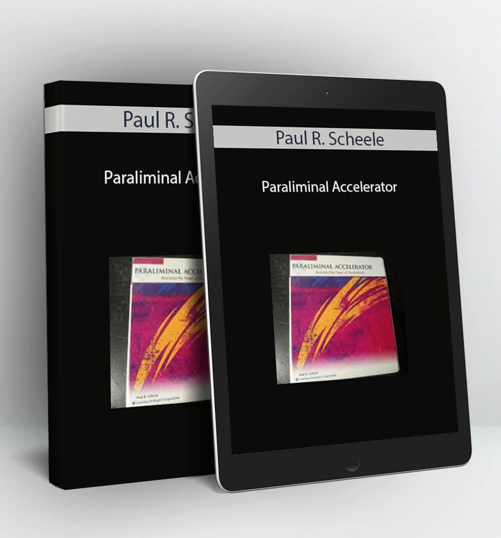 Paraliminal Accelerator - Paul R. Scheele