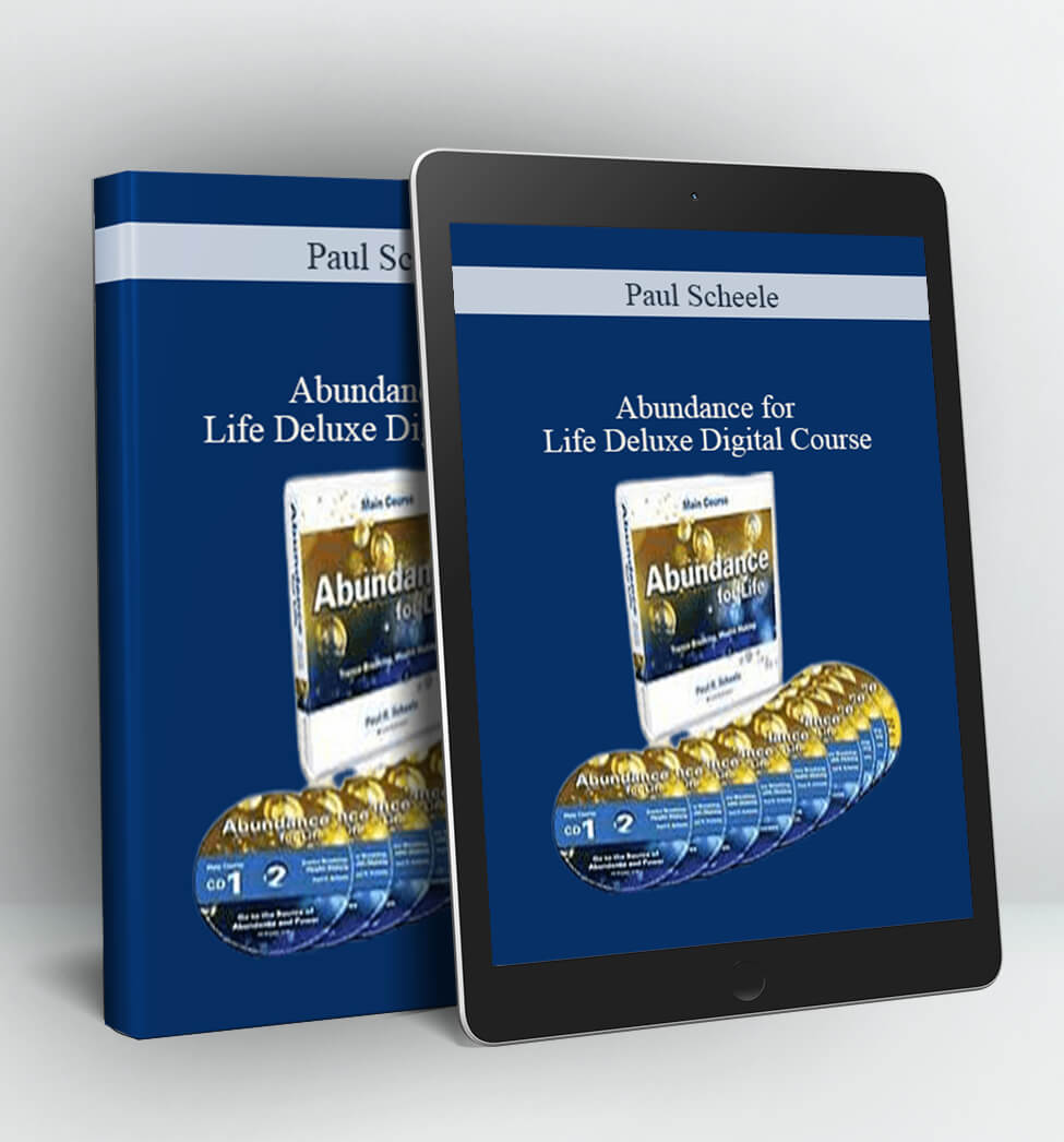 Abundance for Life Deluxe Digital Course - Paul Scheele