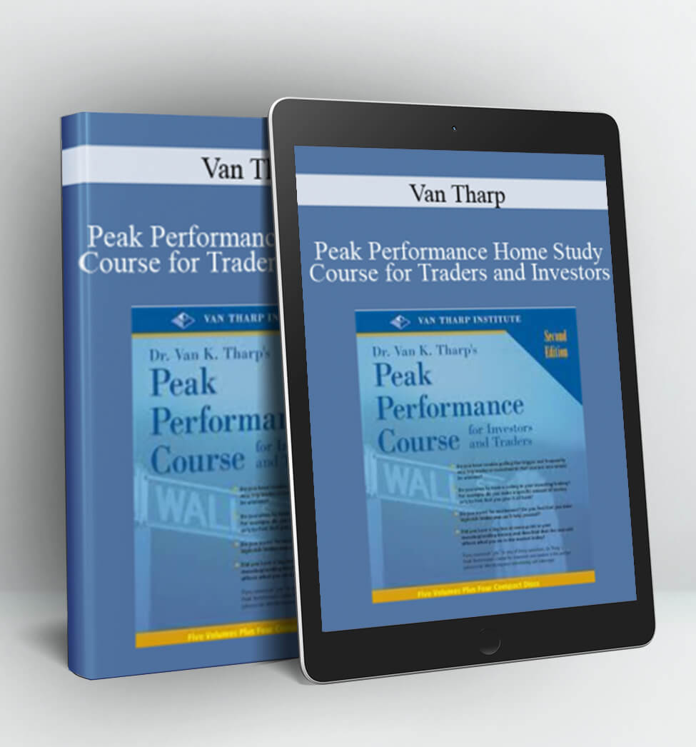 Peak Performance Home Study Course for Traders and Investors - Van Tharp