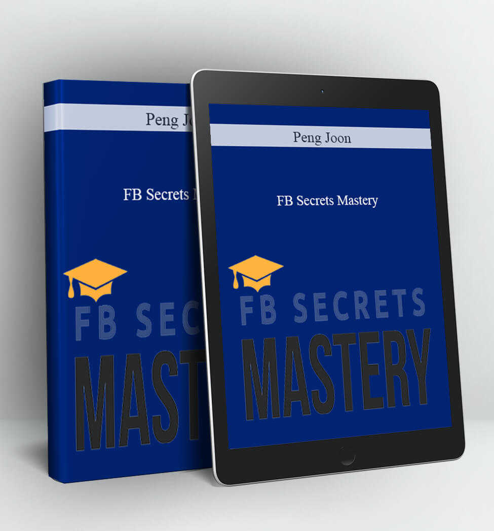 Facebook Secrets Mastery - Peng Joon