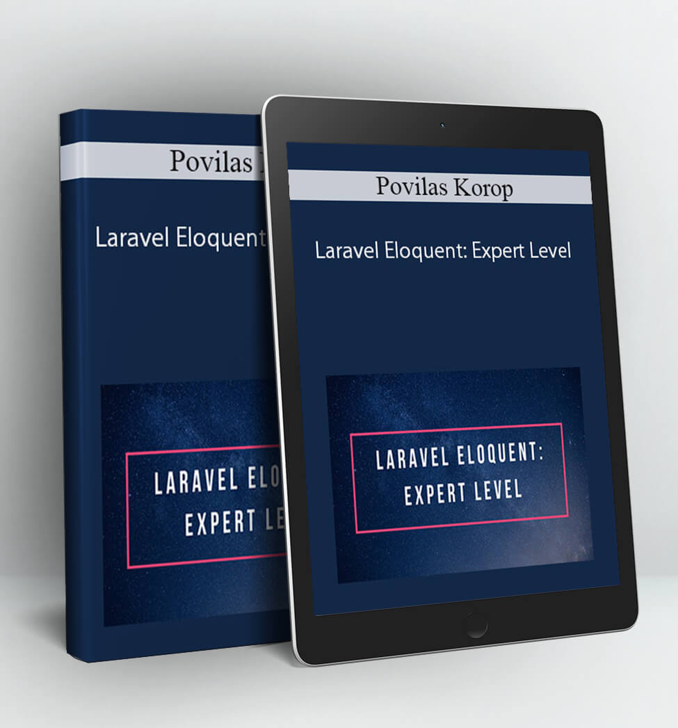 Laravel Eloquent: Expert Level - Povilas Korop