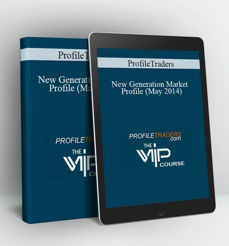 New Generation Market Profile (May 2014) - ProfileTraders