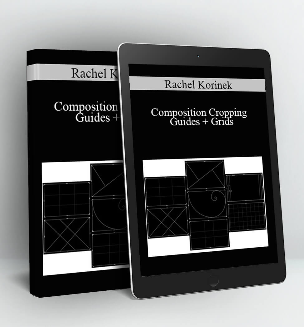 Composition Cropping Guides + Grids - Rachel Korinek