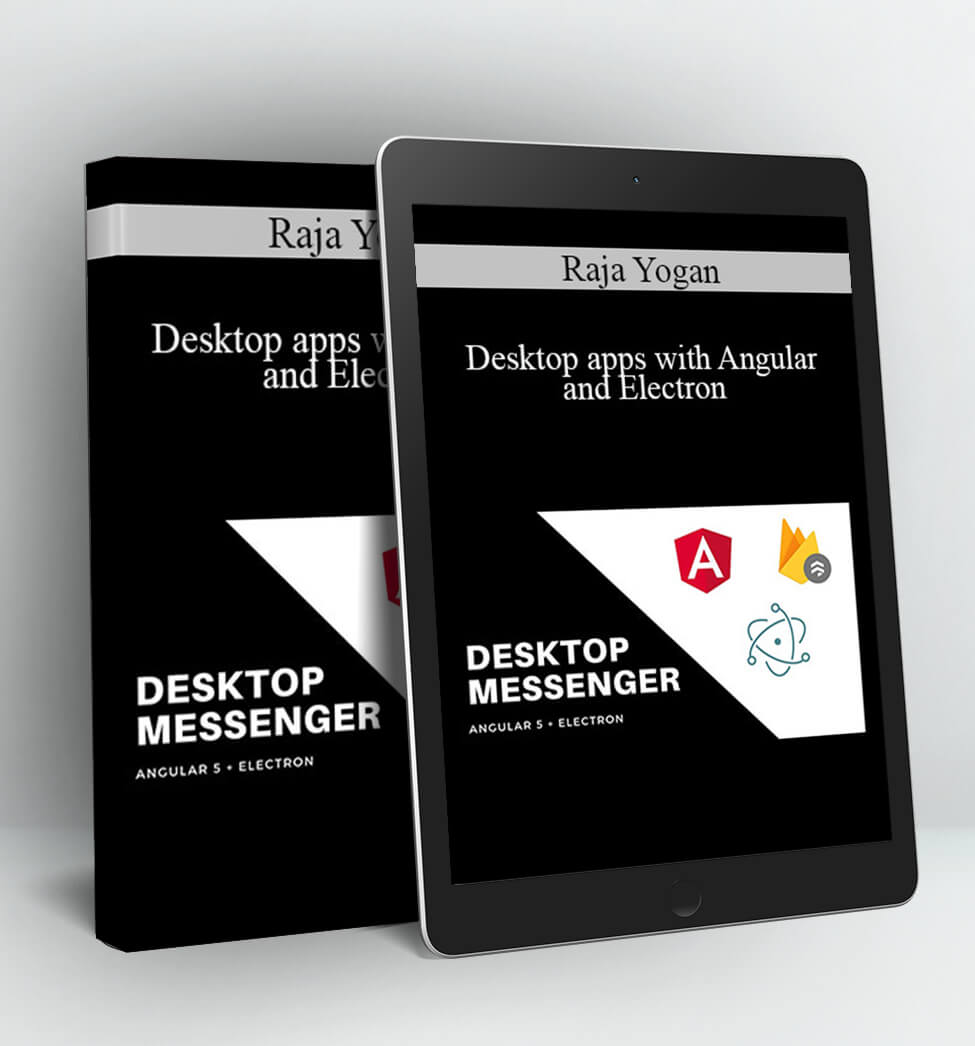 Desktop apps with Angular and Electron - Raja Yogan