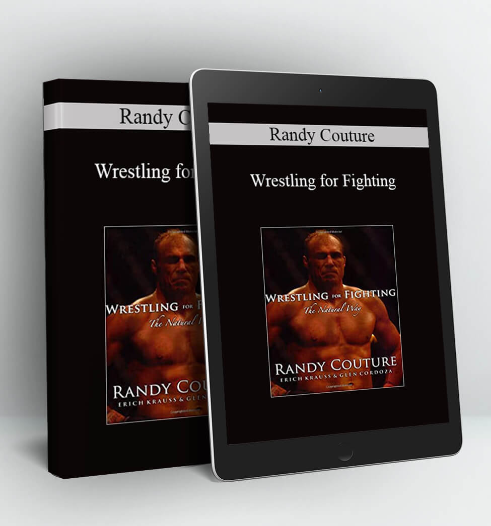 Wrestling for Fighting - Randy Couture