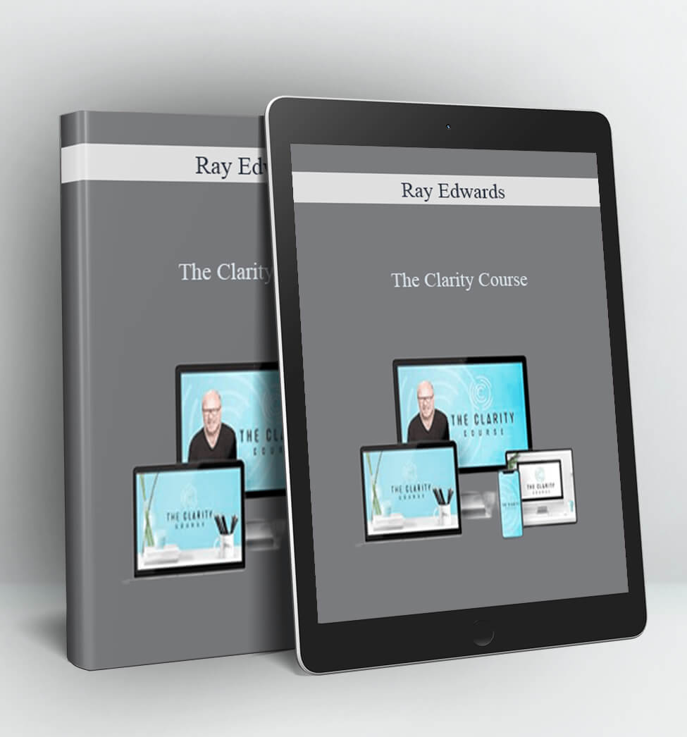 The Clarity Course - Ray Edwards