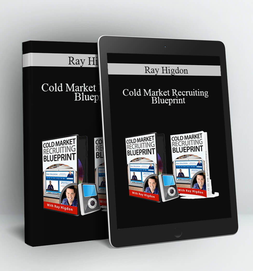 Cold Market Recruiting Blueprint - Ray Higdon