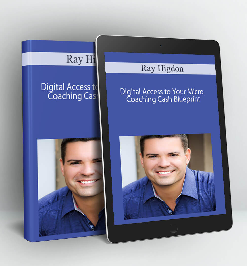 Digital Access to Your Micro Coaching Cash Blueprint - Ray Higdon