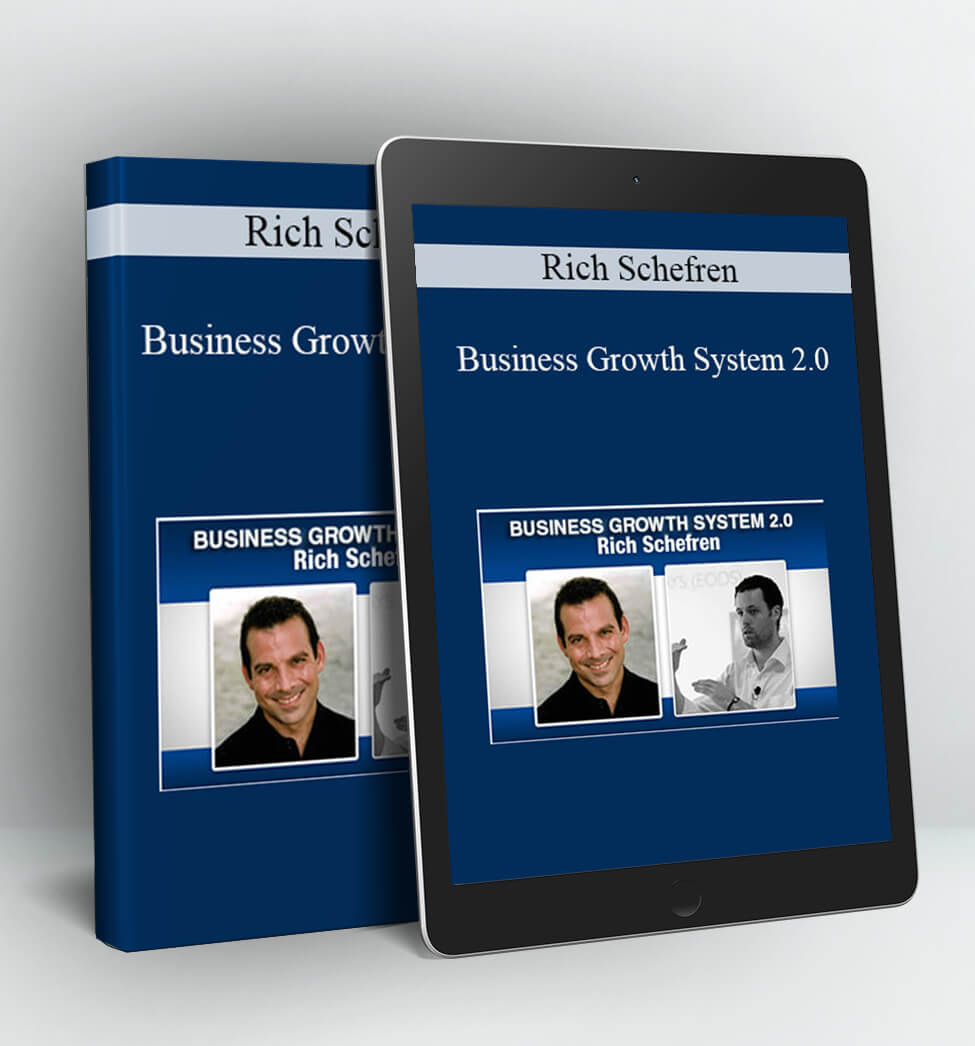 Business Growth System 2.0 (NEWER VERSION) - Rich Schefren