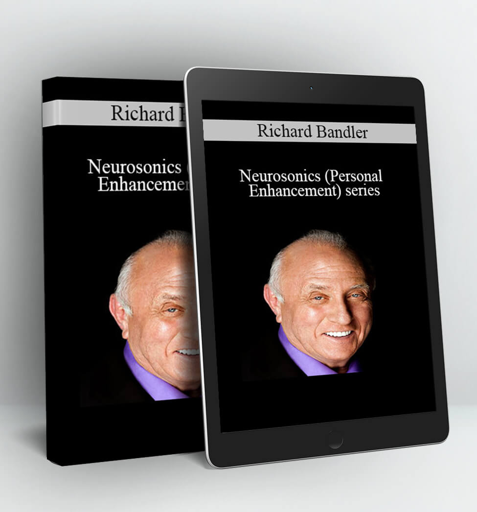 Neurosonics (Personal Enhancement) series - Richard Bandler