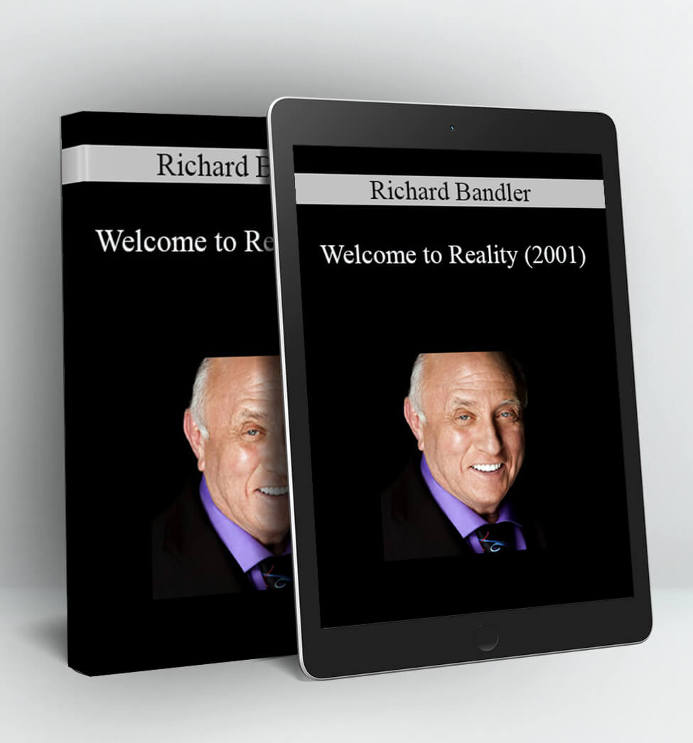 Welcome to Reality (2001) - Richard Bandler