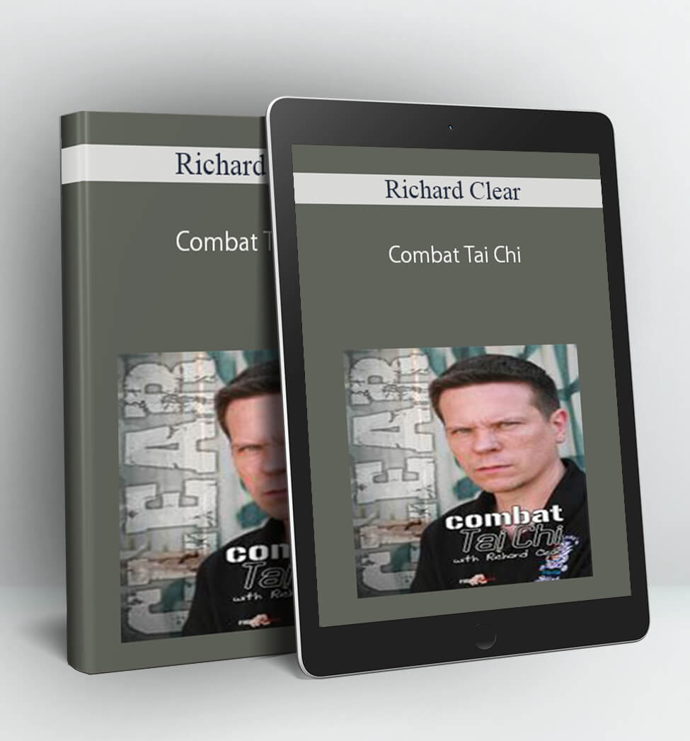 Combat Tai Chi - Richard Clear