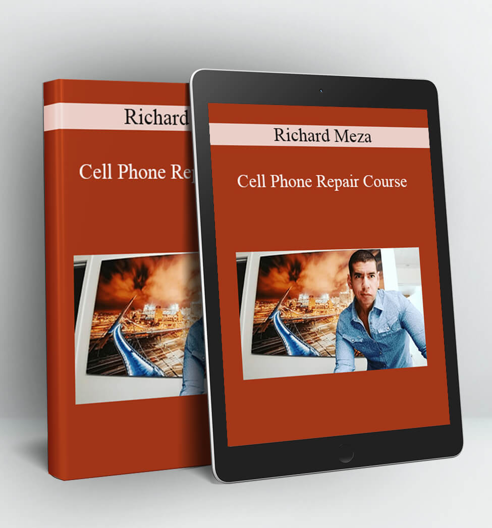 Cell Phone Repair Course - Richard Meza