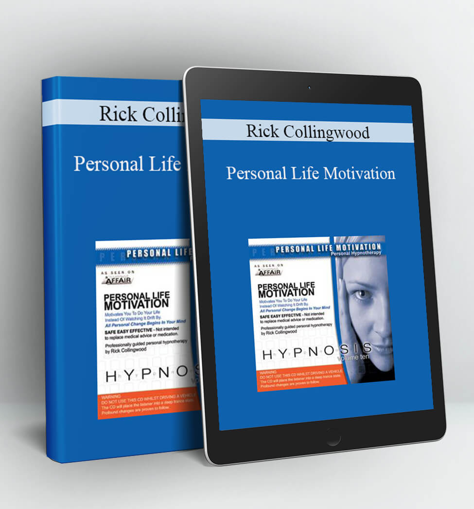 Personal Life Motivation - Rick Collingwood