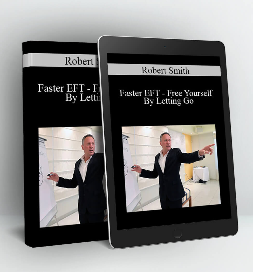 Faster EFT - Free Yourself By Letting Go - Robert Smith