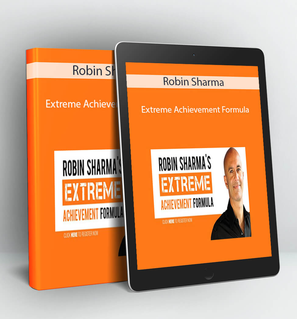 Extreme Achievement Formula - Robin Sharma