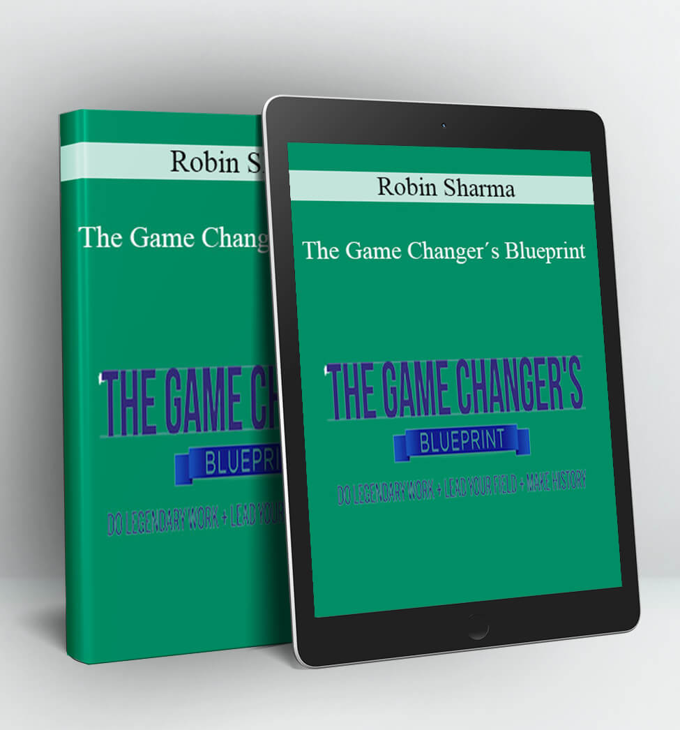 The Game Changers Blueprint - Robin Sharma