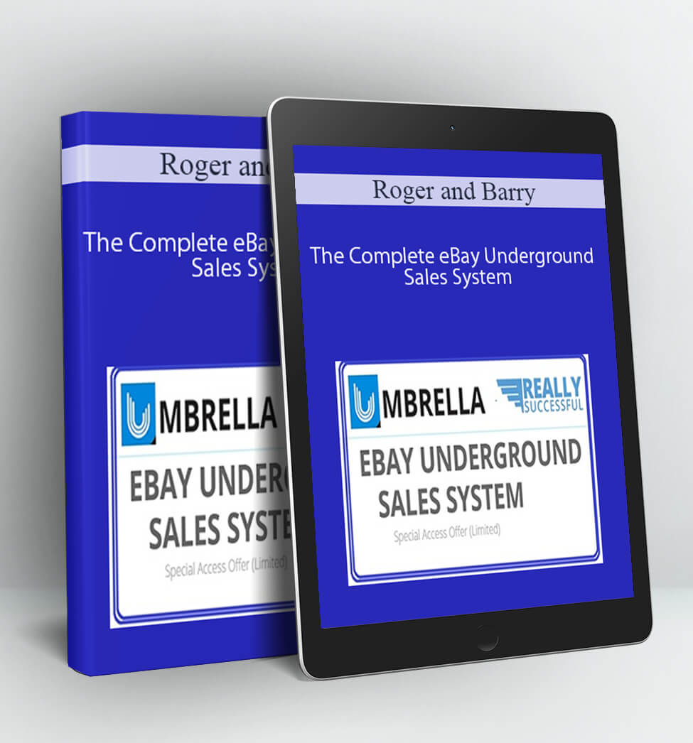 The Complete eBay Underground Sales System - Roger and Barry