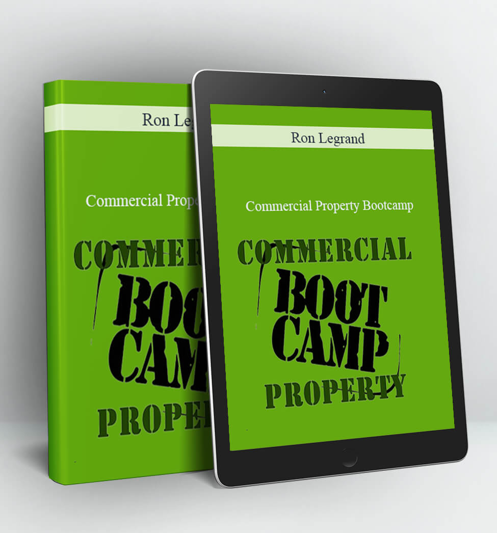 Commercial Property Bootcamp - Ron Legrand