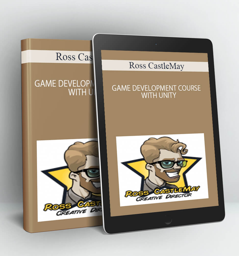 GAME DEVELOPMENT COURSE WITH UNITY - Ross CastleMay