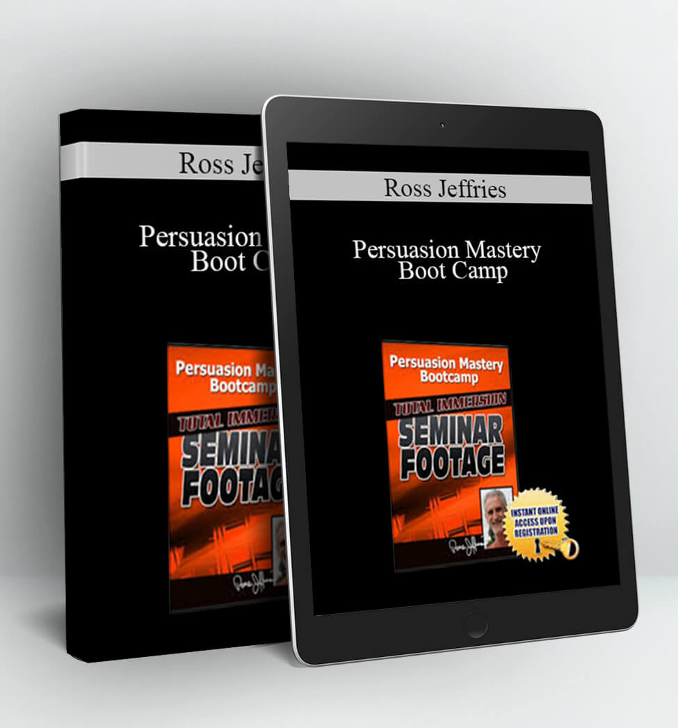Persuasion Mastery Boot Camp - Ross Jeffries