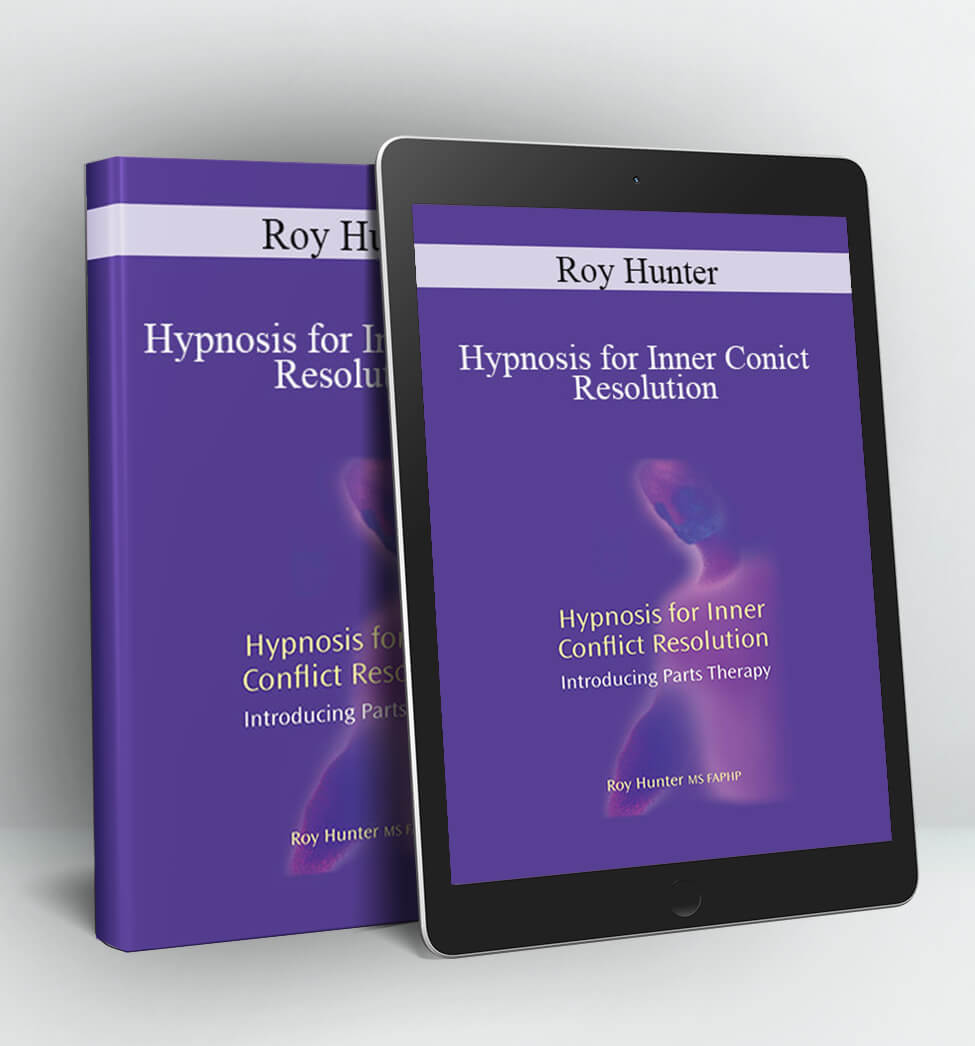 Hypnosis for Inner Conict Resolution - Roy Hunter