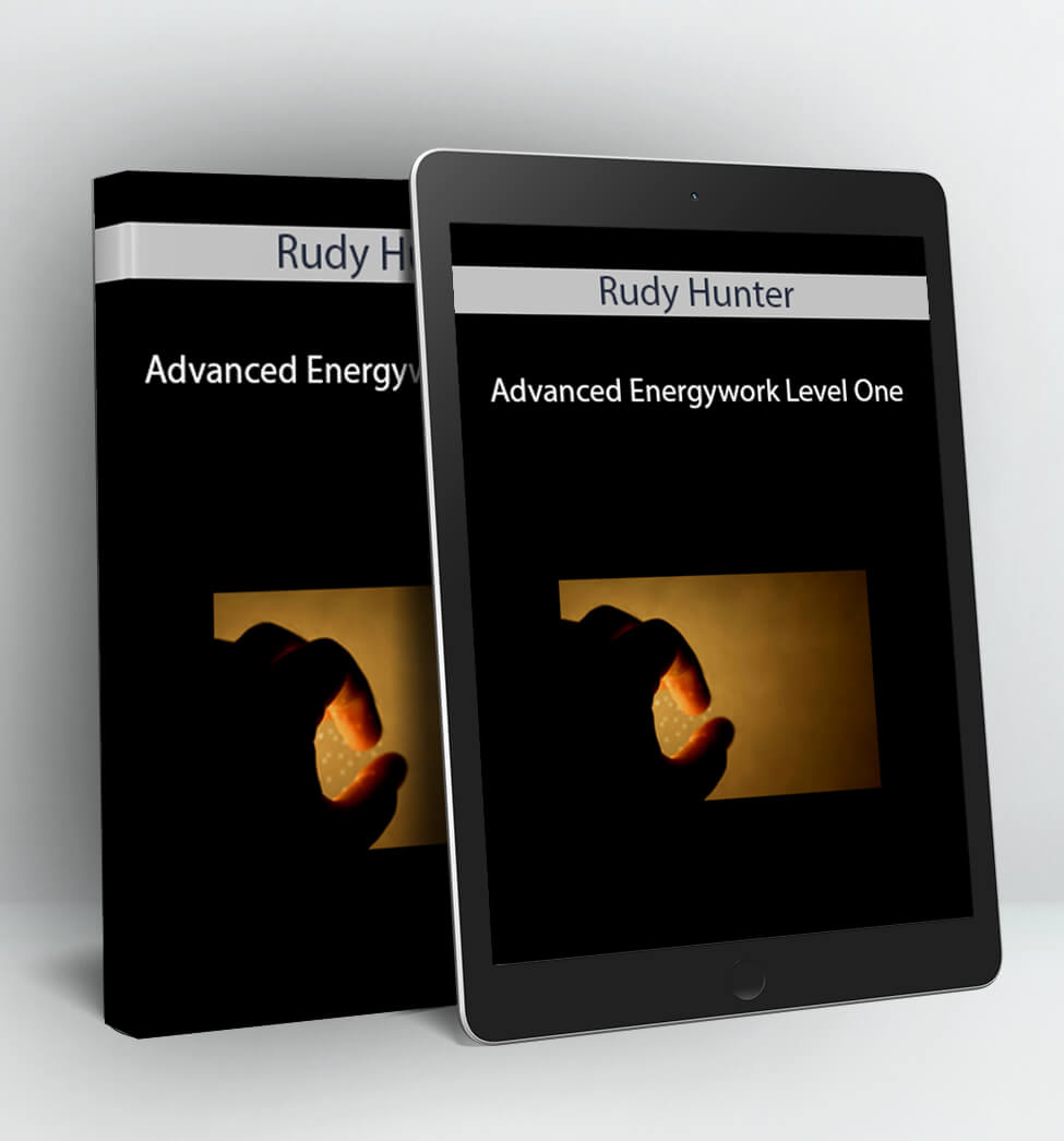 Advanced Energywork Level One - Rudy Hunter