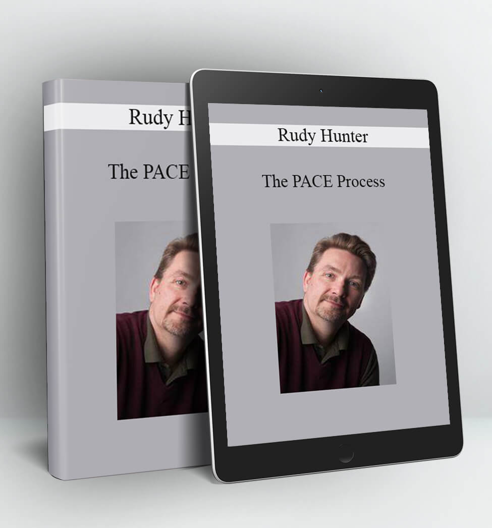 The PACE Process - Rudy Hunter