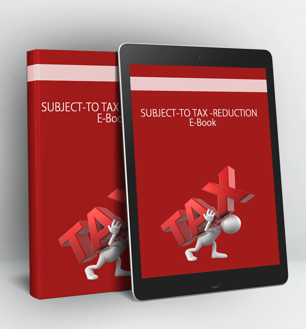 SUBJECT-TO TAX -REDUCTION E-Book