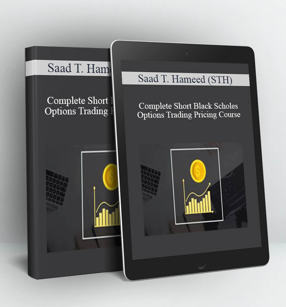 Complete Short Black Scholes Options Trading Pricing Course - Saad T. Hameed (STH)