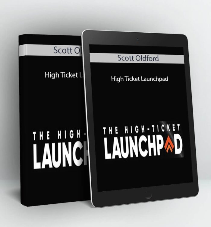 High Ticket Launchpad - Scott Oldford