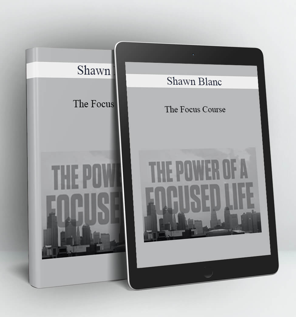 The Focus Course - Shawn Blanc