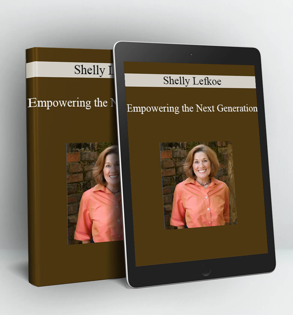 Empowering the Next Generation - Shelly Lefkoe