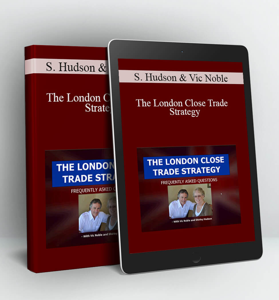 The London Close Trade Strategy - Shirley Hudson & Vic Noble