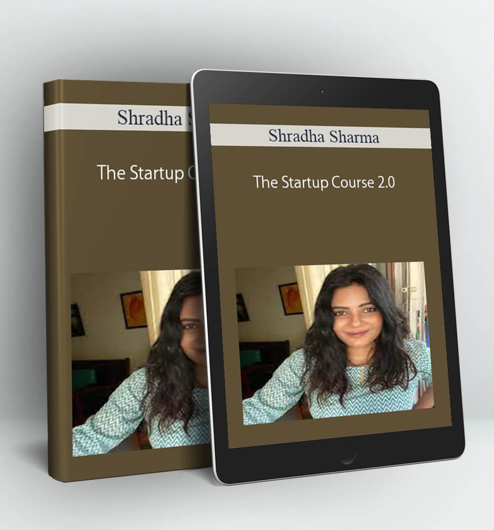 The Startup Course 2.0 - Shradha Sharma